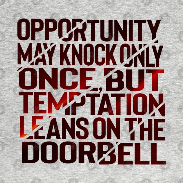 Opportunity knocks once by SAN ART STUDIO 